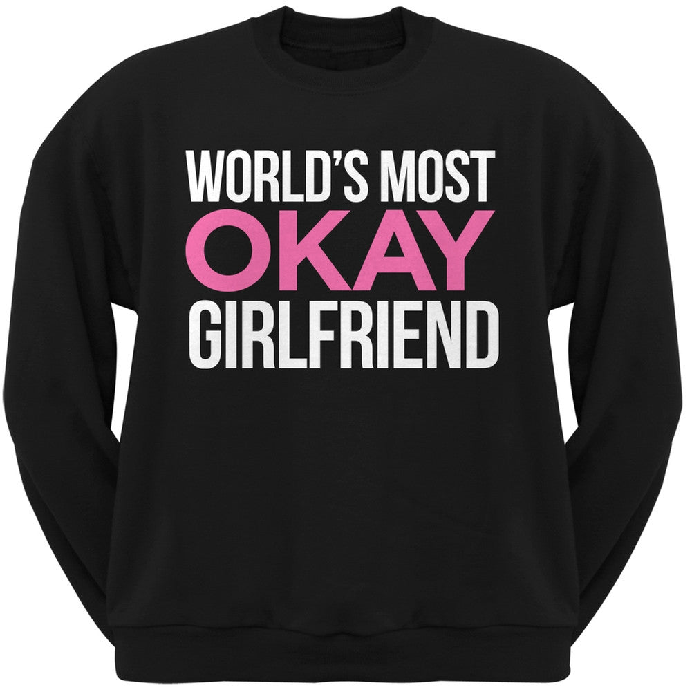 World's Most Okay Girlfriend Black Adult Crew Neck Sweatshirt Men's Sweatshirts Old Glory   