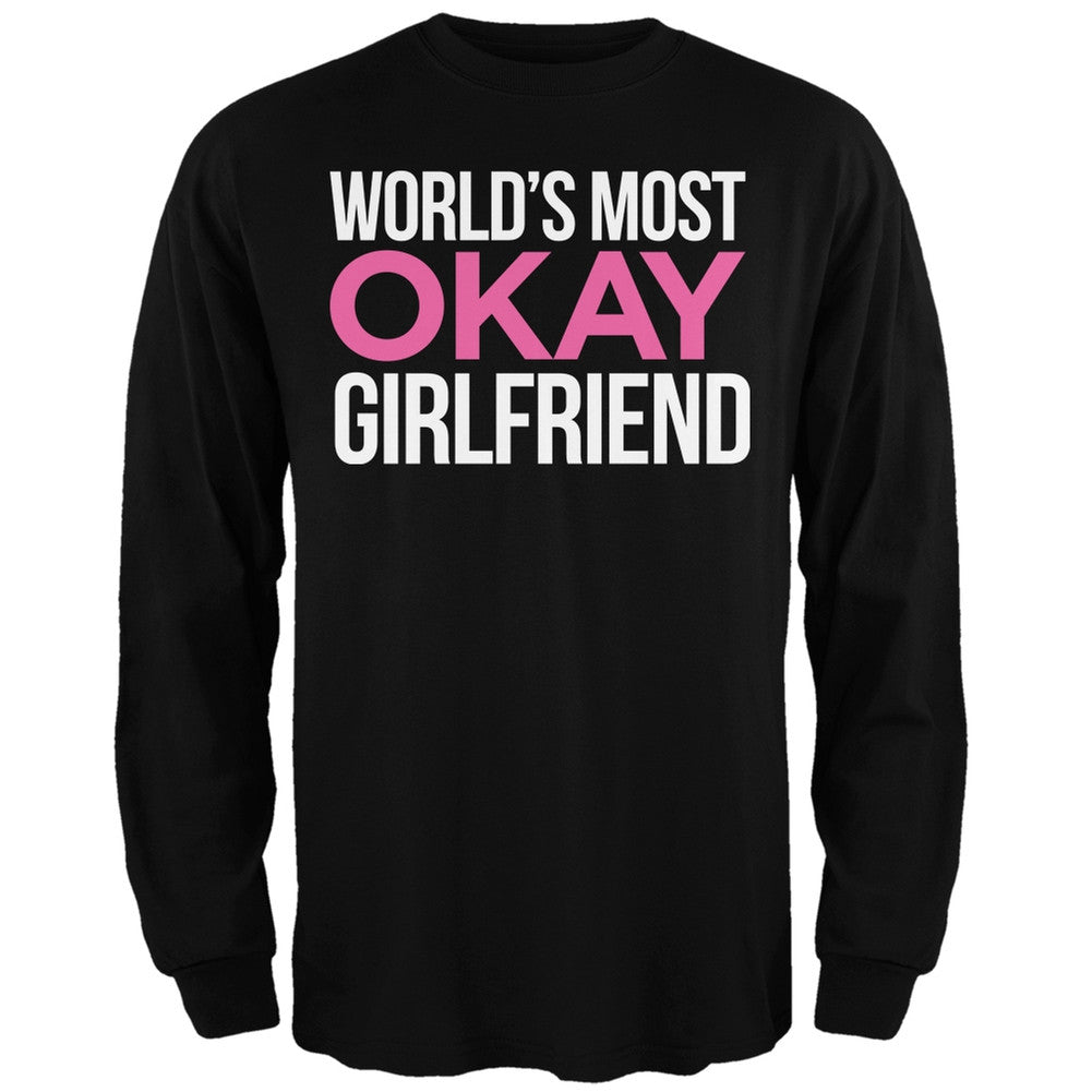 World's Most Okay Girlfriend Black Adult Long Sleeve T-Shirt Men's Long Sleeves Old Glory   