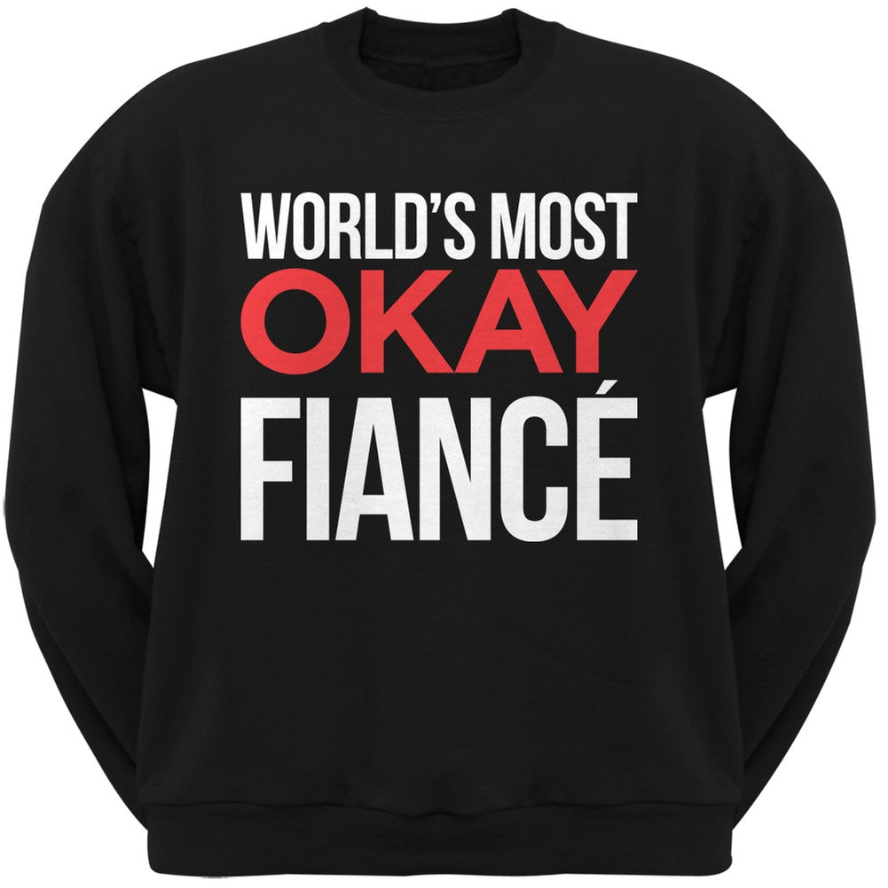 World's Most Okay Fianc?? Black Adult Crew Neck Sweatshirt Men's Sweatshirts Old Glory   