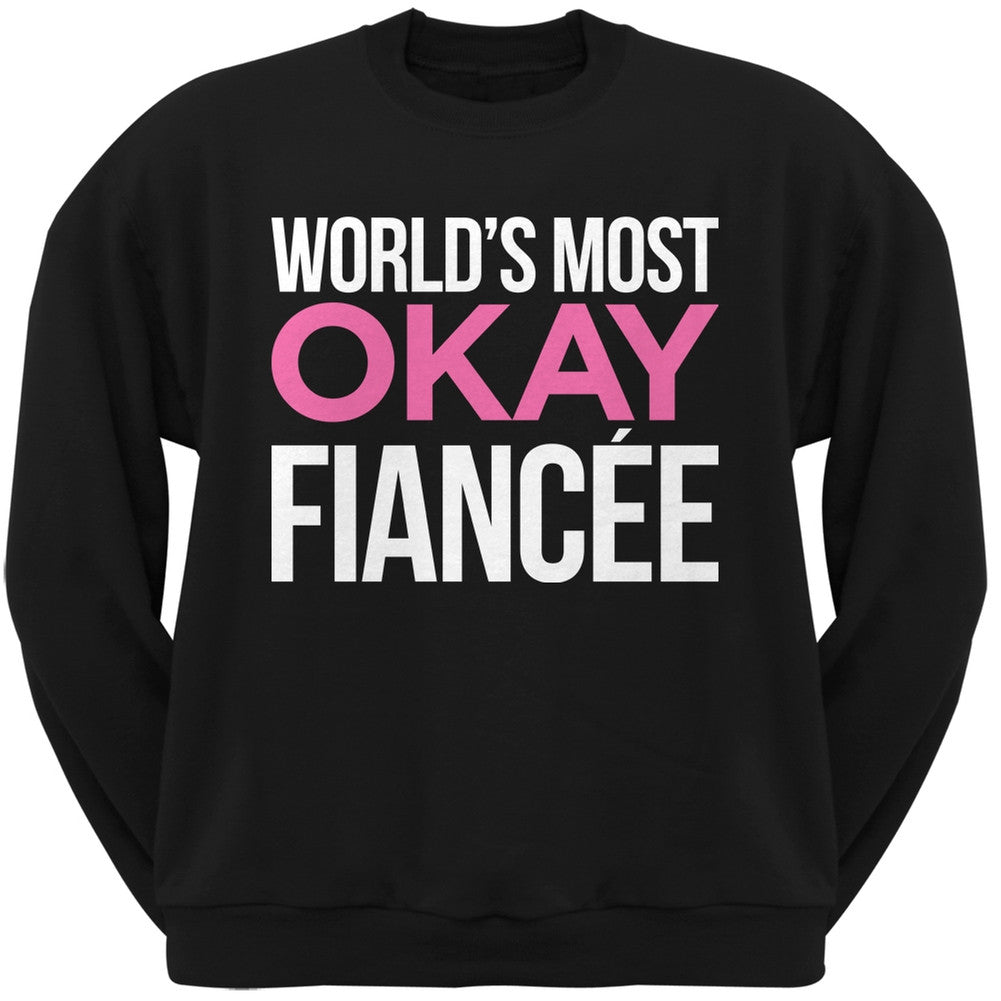 World's Most Okay Fianc??e Black Adult Crew Neck Sweatshirt Men's Sweatshirts Old Glory   