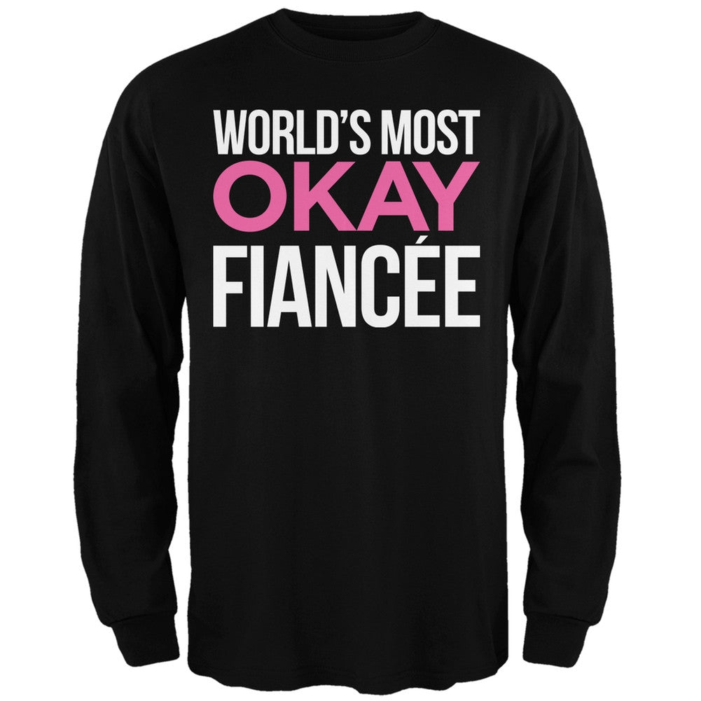 World's Most Okay Fianc??e Black Adult Long Sleeve T-Shirt Men's Long Sleeves Old Glory   