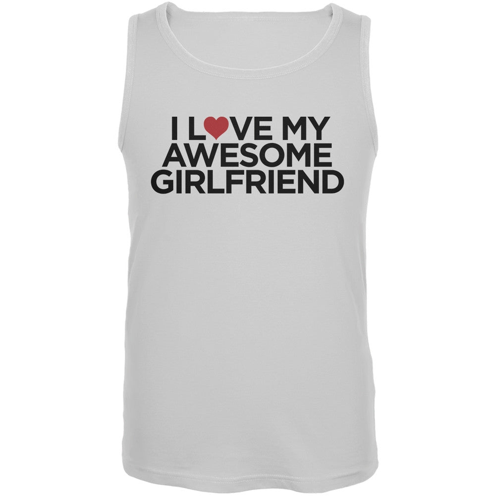 I Love My Awesome Girlfriend White Adult Tank Top Men's Tank Tops Old Glory 2XL White 