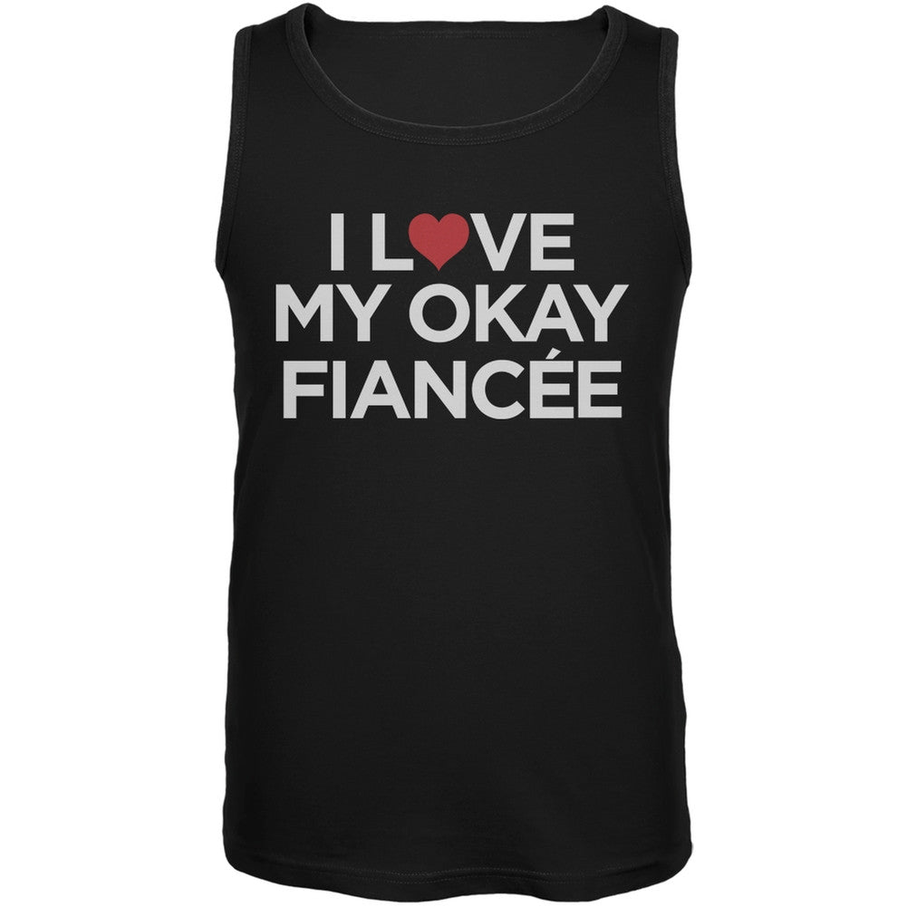 I Love My Okay Fiancee Black Mens Tank Top Men's Tank Tops Old Glory 2XL Black 