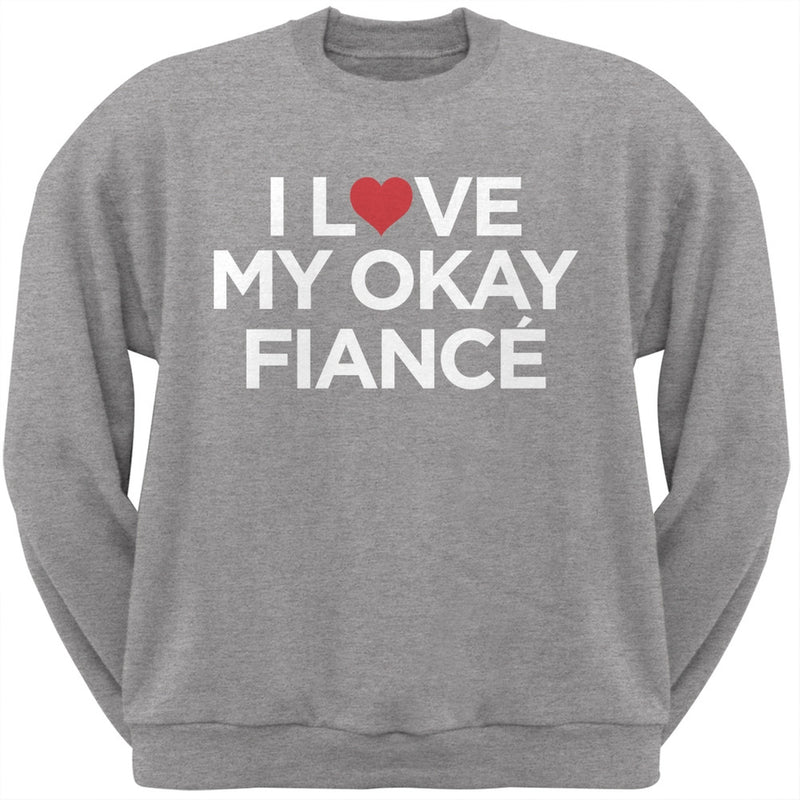 I Love My Okay Fiance Black Adult Crew Neck Sweatshirt Men's Sweatshirts Old Glory   