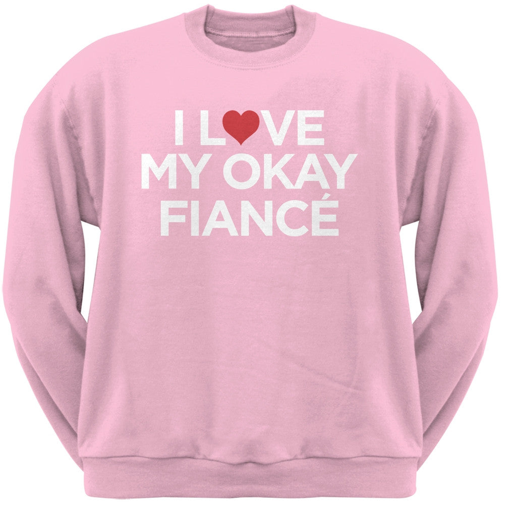 I Love My Okay Fiance Black Adult Crew Neck Sweatshirt Men's Sweatshirts Old Glory   