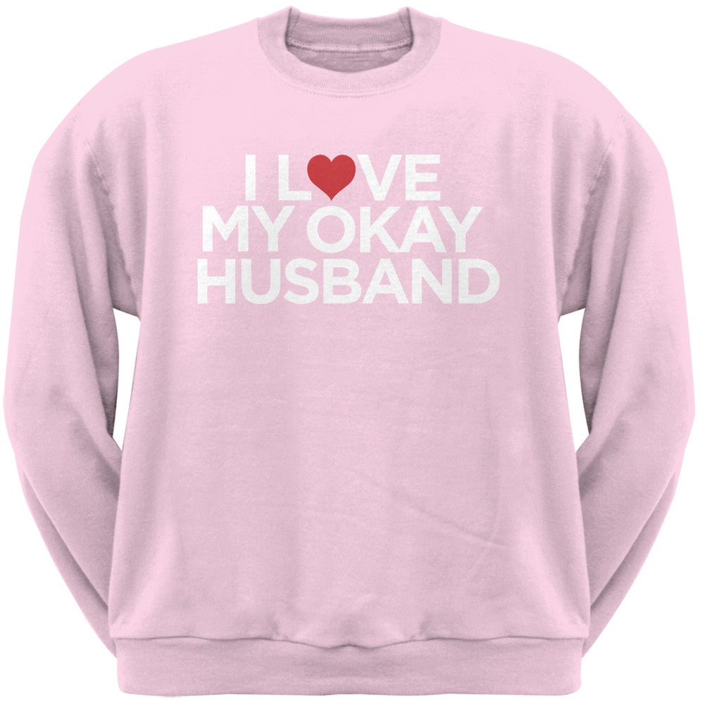 I Love My Okay Husband Black Adult Crew Neck Sweatshirt Men's Sweatshirts Old Glory   