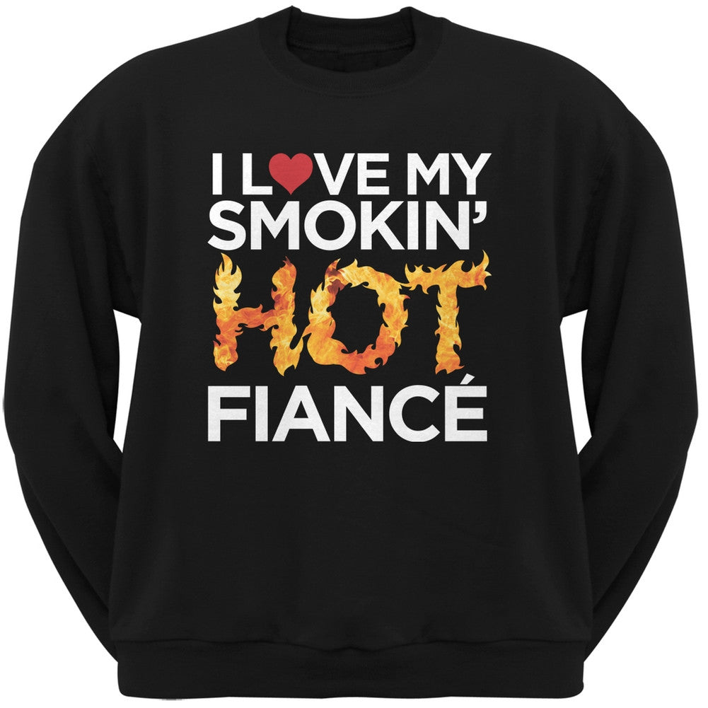 I Love My Smokin Hot Fiance Black Adult Crew Neck Sweatshirt Men's Sweatshirts Old Glory   
