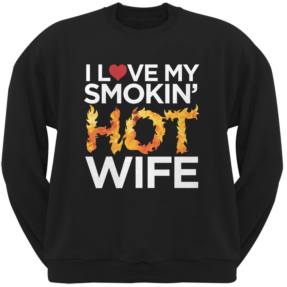 I Love My Smokin Hot Wife Black Adult Crew Neck Sweatshirt Men's Sweatshirts Old Glory   