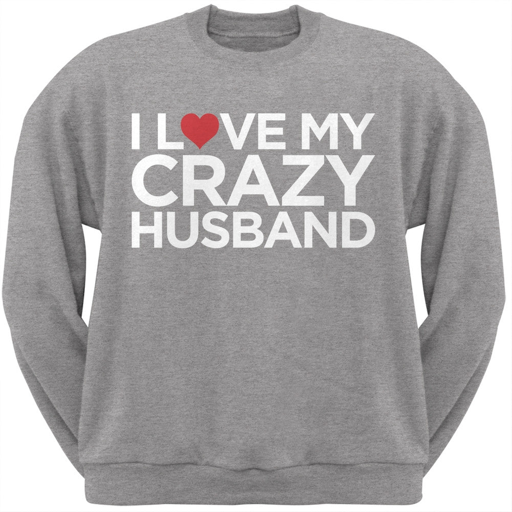 I Love My Crazy Husband Black Adult Crew Neck Sweatshirt Men's Sweatshirts Old Glory   