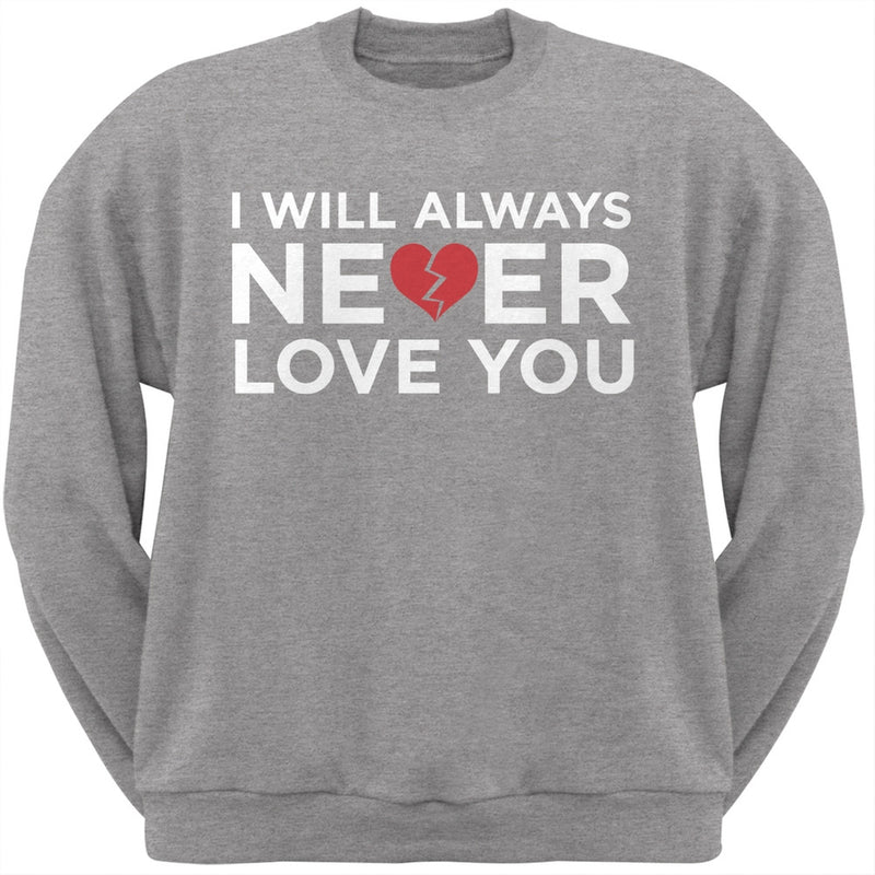 I Will Always Never Love You Black Adult Crew Neck Sweatshirt Men's Sweatshirts Old Glory   