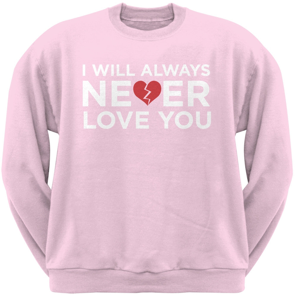 I Will Always Never Love You Black Adult Crew Neck Sweatshirt Men's Sweatshirts Old Glory   