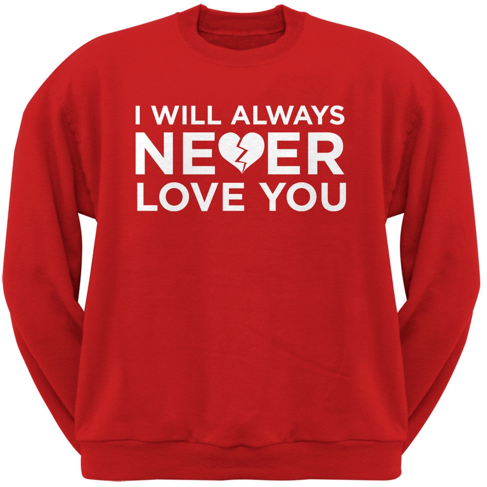 I Will Always Never Love You Black Adult Crew Neck Sweatshirt Men's Sweatshirts Old Glory   