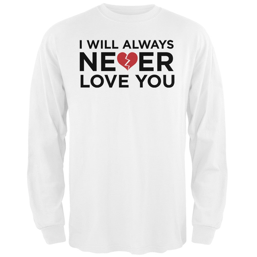 I Will Always Never Love You Black Adult Long Sleeve T-Shirt Men's Long Sleeves Old Glory   