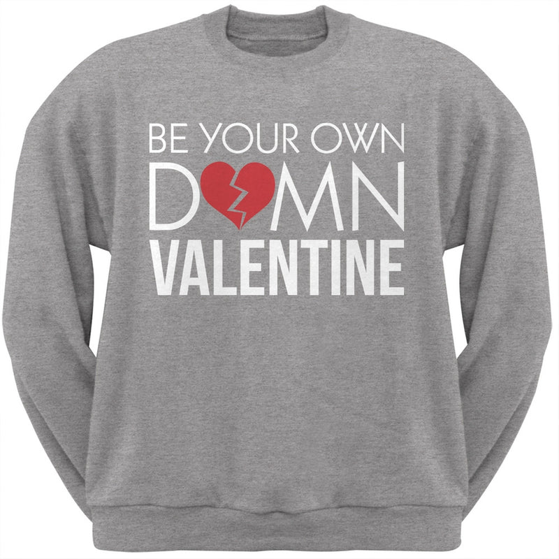 Be Your Own Damn Valentine Black Adult Crew Neck Sweatshirt Men's Sweatshirts Old Glory   