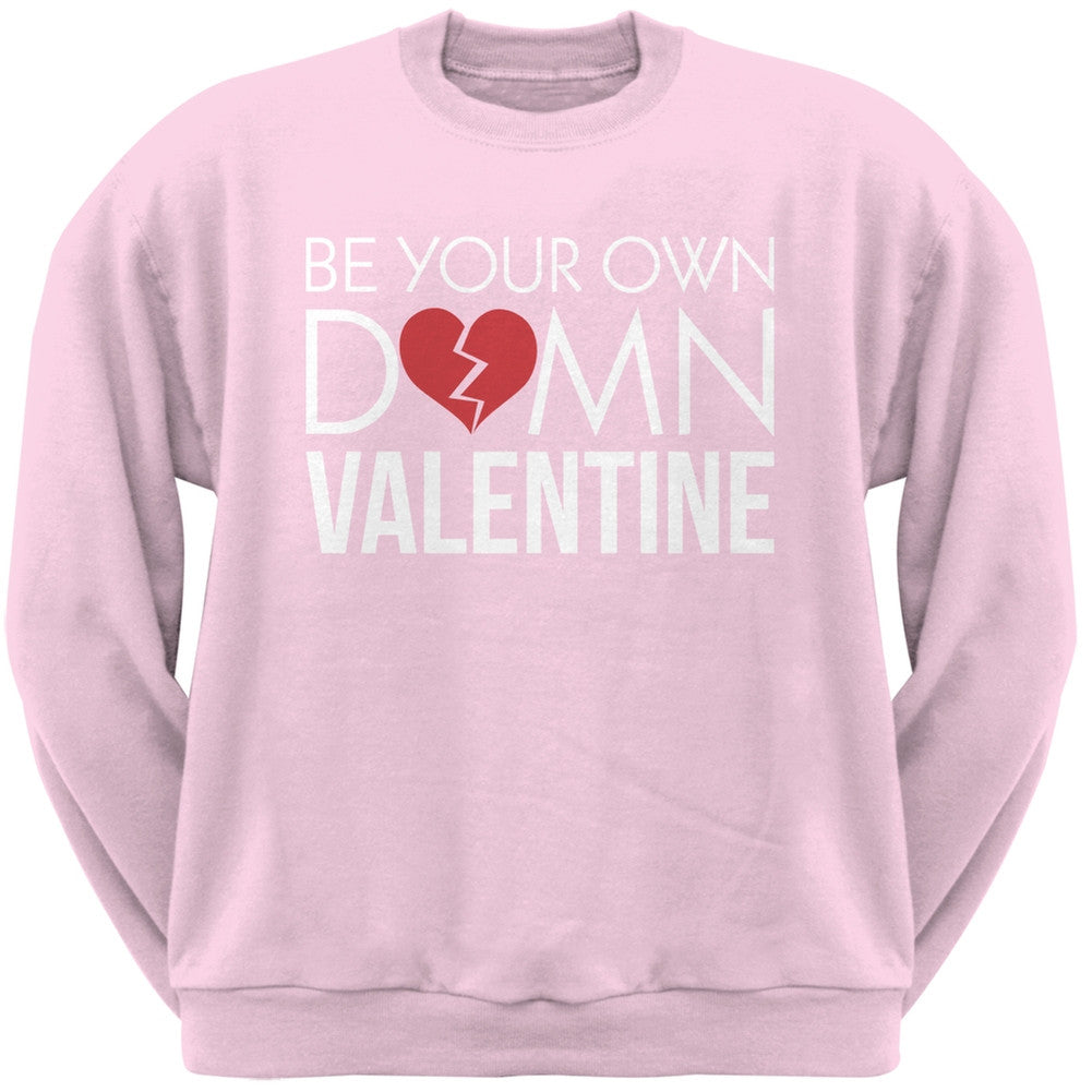 Be Your Own Damn Valentine Black Adult Crew Neck Sweatshirt Men's Sweatshirts Old Glory   