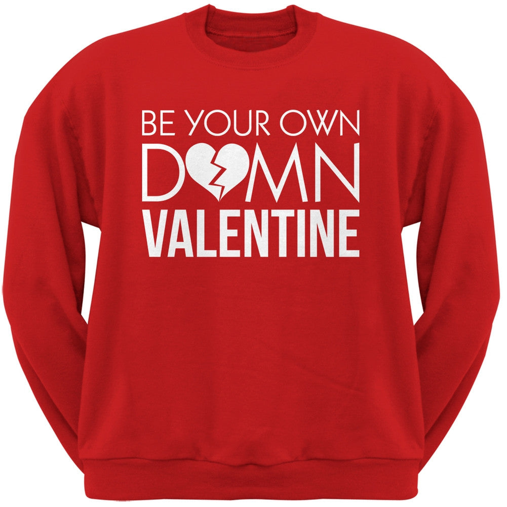 Be Your Own Damn Valentine Black Adult Crew Neck Sweatshirt Men's Sweatshirts Old Glory   