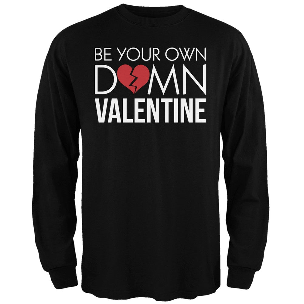 Be Your Own Damn Valentine Black Adult Long Sleeve T-Shirt Men's Long Sleeves Old Glory   