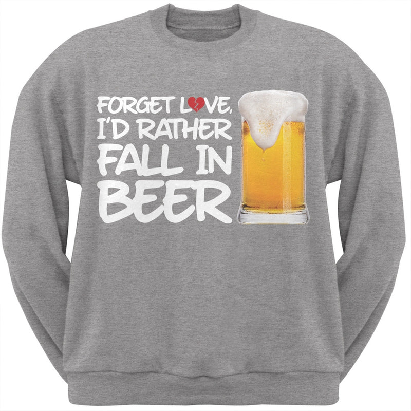 Forget Love, I'd Rather Fall in Beer Black Adult Crew Neck Sweatshirt Men's Sweatshirts Old Glory SM Grey 