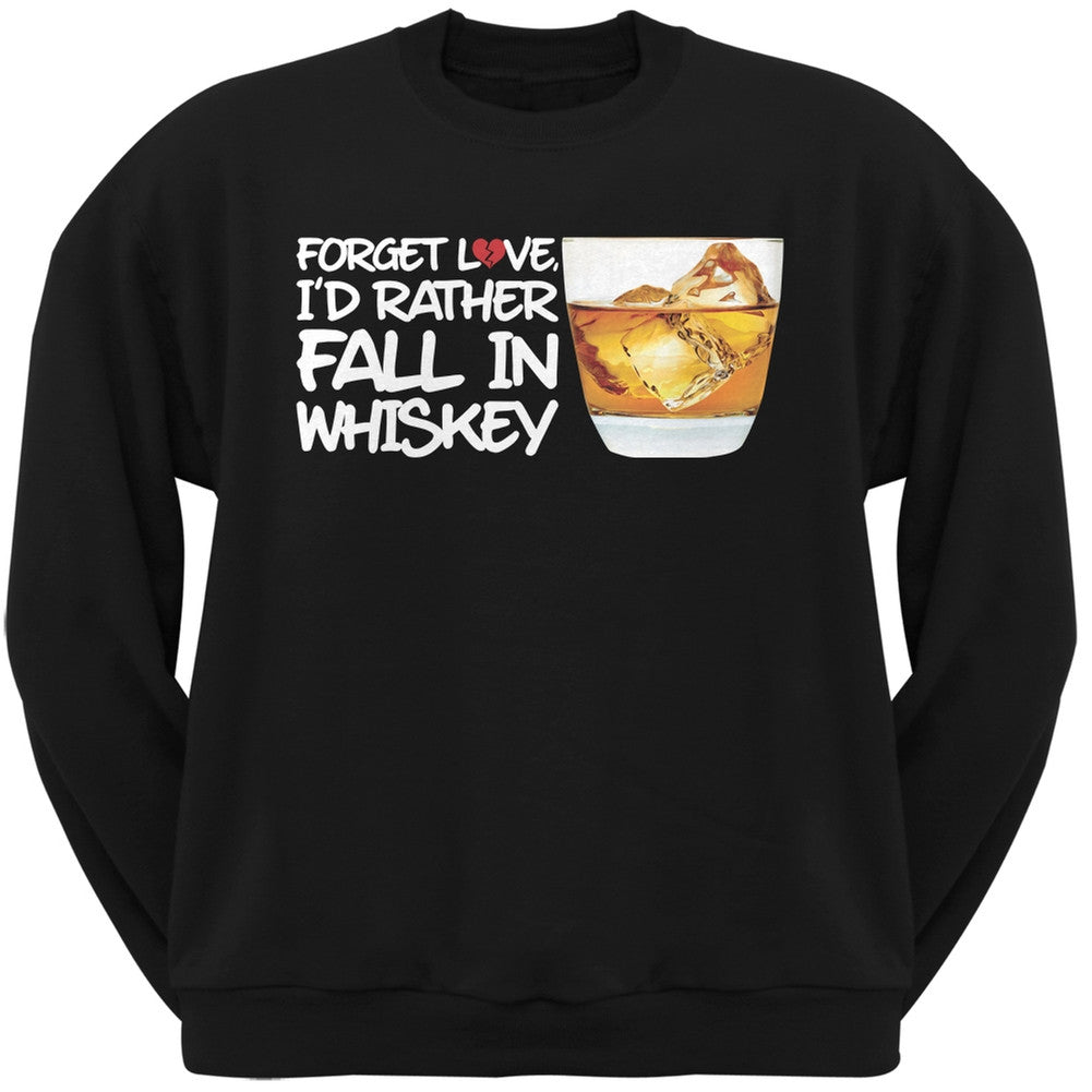 Forget Love, I'd Rather Fall in Whiskey Black Adult Crew Neck Sweatshirt Men's Sweatshirts Old Glory SM Black 