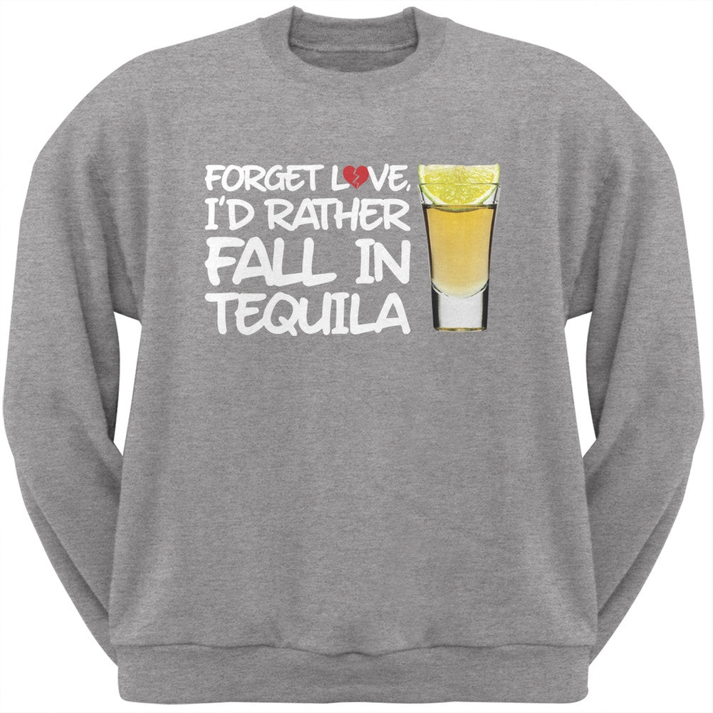 Forget Love, I'd Rather Fall in Tequila Black Adult Crew Neck Sweatshirt Men's Sweatshirts Old Glory SM Grey 