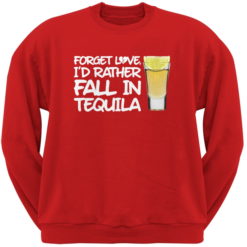 Forget Love, I'd Rather Fall in Tequila Black Adult Crew Neck Sweatshirt Men's Sweatshirts Old Glory SM Red 