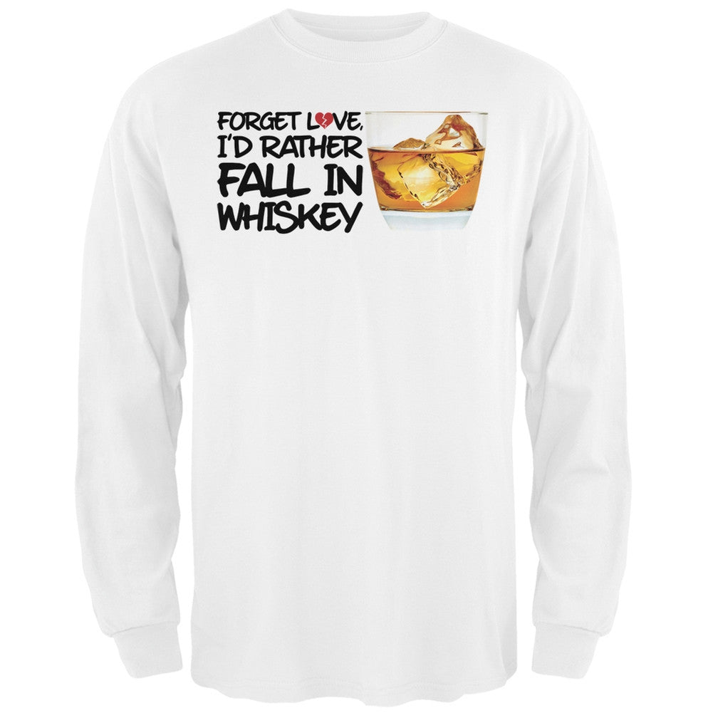 Forget Love, I'd Rather Fall in Whiskey Black Adult Long Sleeve T-Shirt Men's Long Sleeves Old Glory SM White 