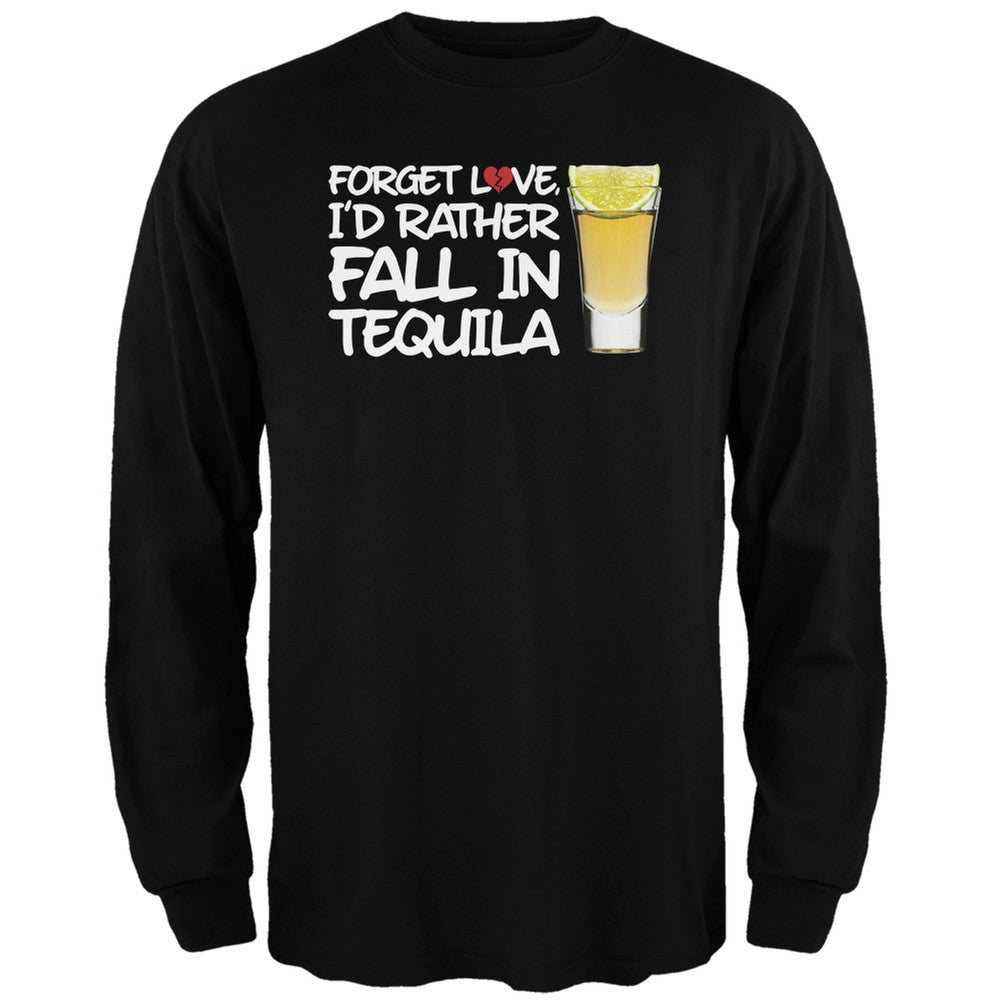 Forget Love, I'd Rather Fall in Tequila Black Adult Long Sleeve T-Shirt Men's Long Sleeves Old Glory SM Black 