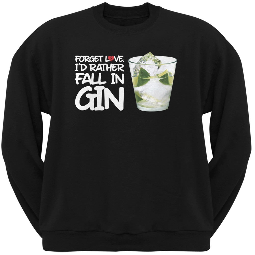 Forget Love, I'd Rather Fall in Gin Black Adult Crew Neck Sweatshirt Men's Sweatshirts Old Glory SM Black 