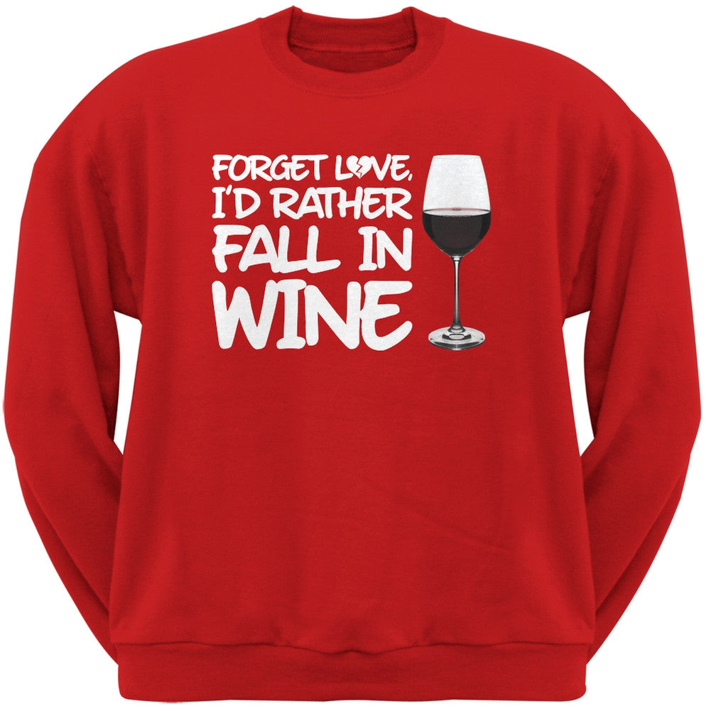 Forget Love, I'd Rather Fall in Wine Black Adult Crew Neck Sweatshirt Men's Sweatshirts Old Glory SM Red 