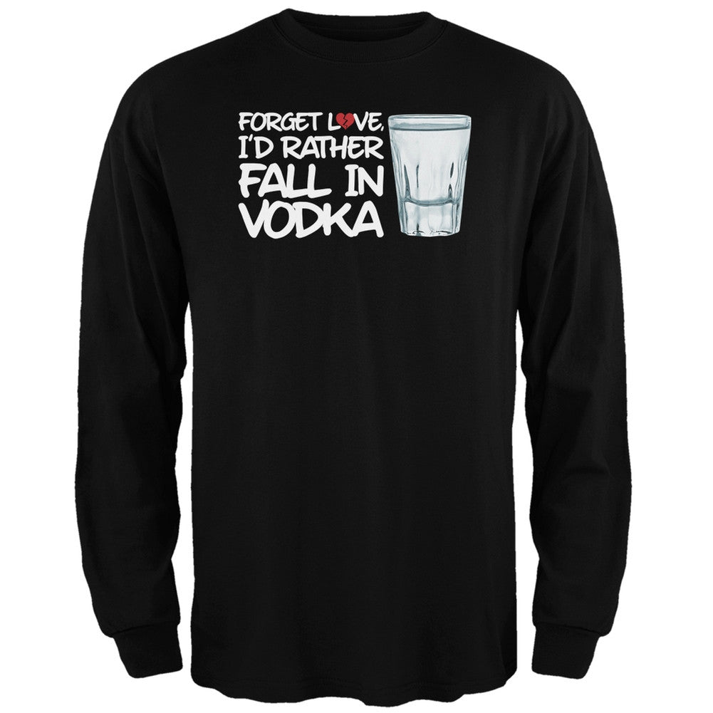 Forget Love, I'd Rather Fall in Vodka Black Adult Long Sleeve T-Shirt Men's Long Sleeves Old Glory SM Black 