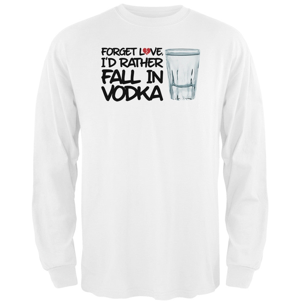 Forget Love, I'd Rather Fall in Vodka Black Adult Long Sleeve T-Shirt Men's Long Sleeves Old Glory SM White 