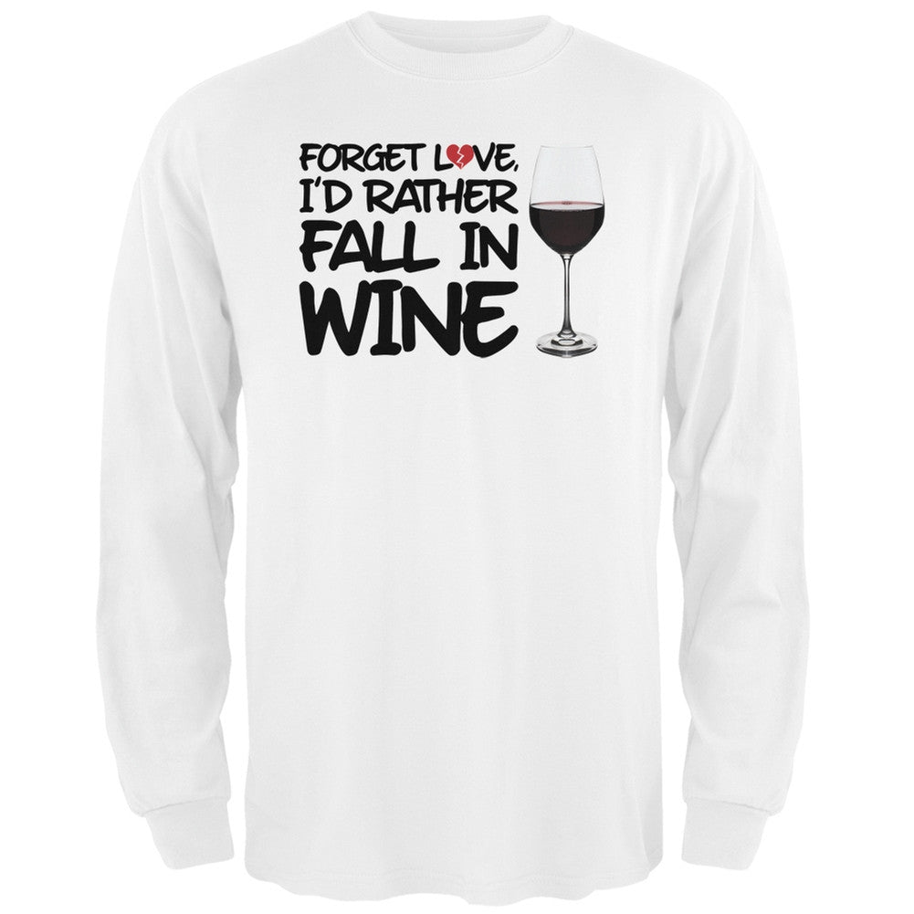 Forget Love, I'd Rather Fall in Wine Black Adult Long Sleeve T-Shirt Men's Long Sleeves Old Glory SM White 