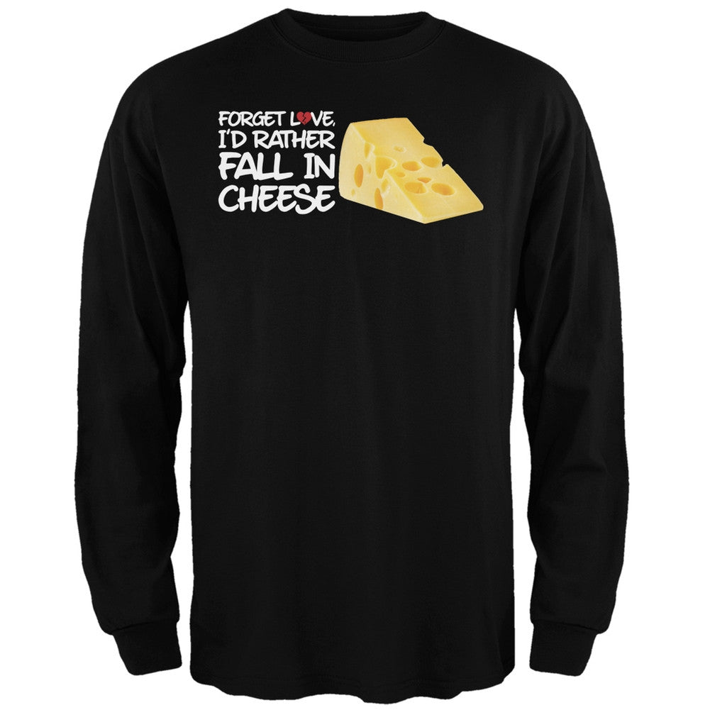 Forget Love, I'd Rather Fall in Cheese Black Adult Long Sleeve T-Shirt Men's Long Sleeves Old Glory   