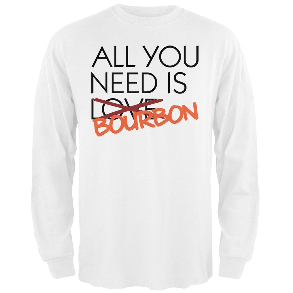 All You Need is Bourbon, Not Love Black Adult Long Sleeve T-Shirt Men's Long Sleeves Old Glory SM White 