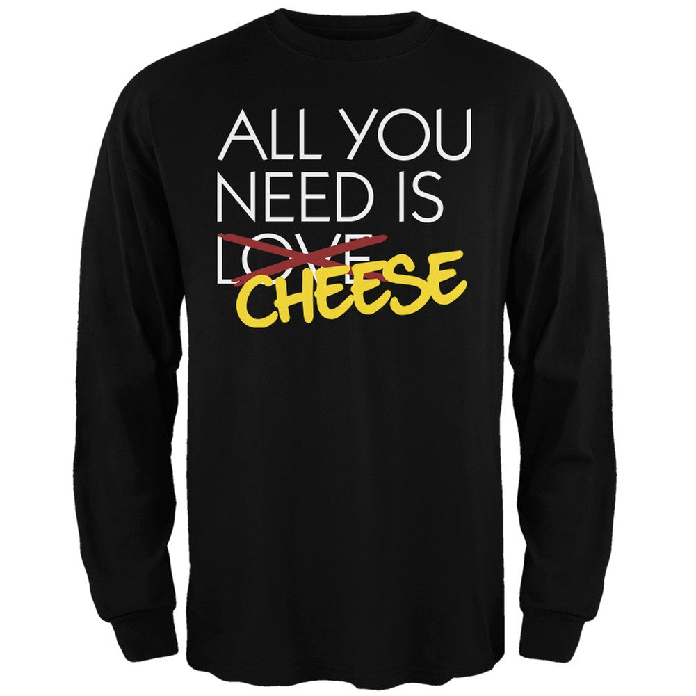 All You Need is Cheese, Not Love Black Adult Long Sleeve T-Shirt Men's Long Sleeves Old Glory   