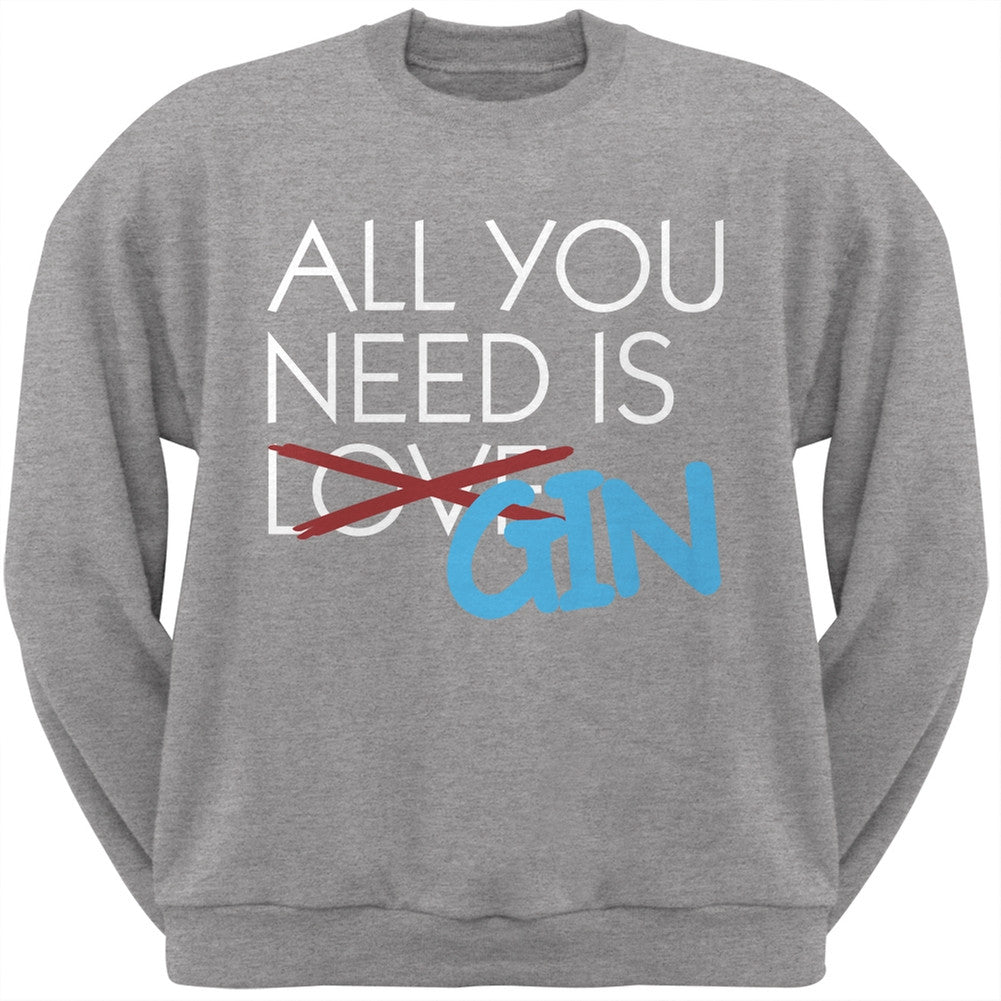 All You Need is Gin, Not Love Black Adult Crew Neck Sweatshirt Men's Sweatshirts Old Glory SM Grey 