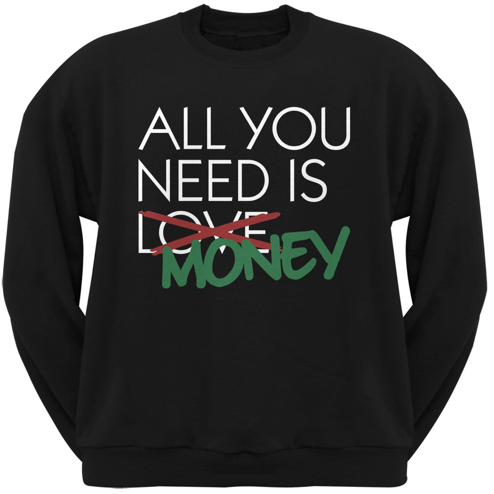 All You Need is Money, Not Love Black Adult Crew Neck Sweatshirt Men's Sweatshirts Old Glory   