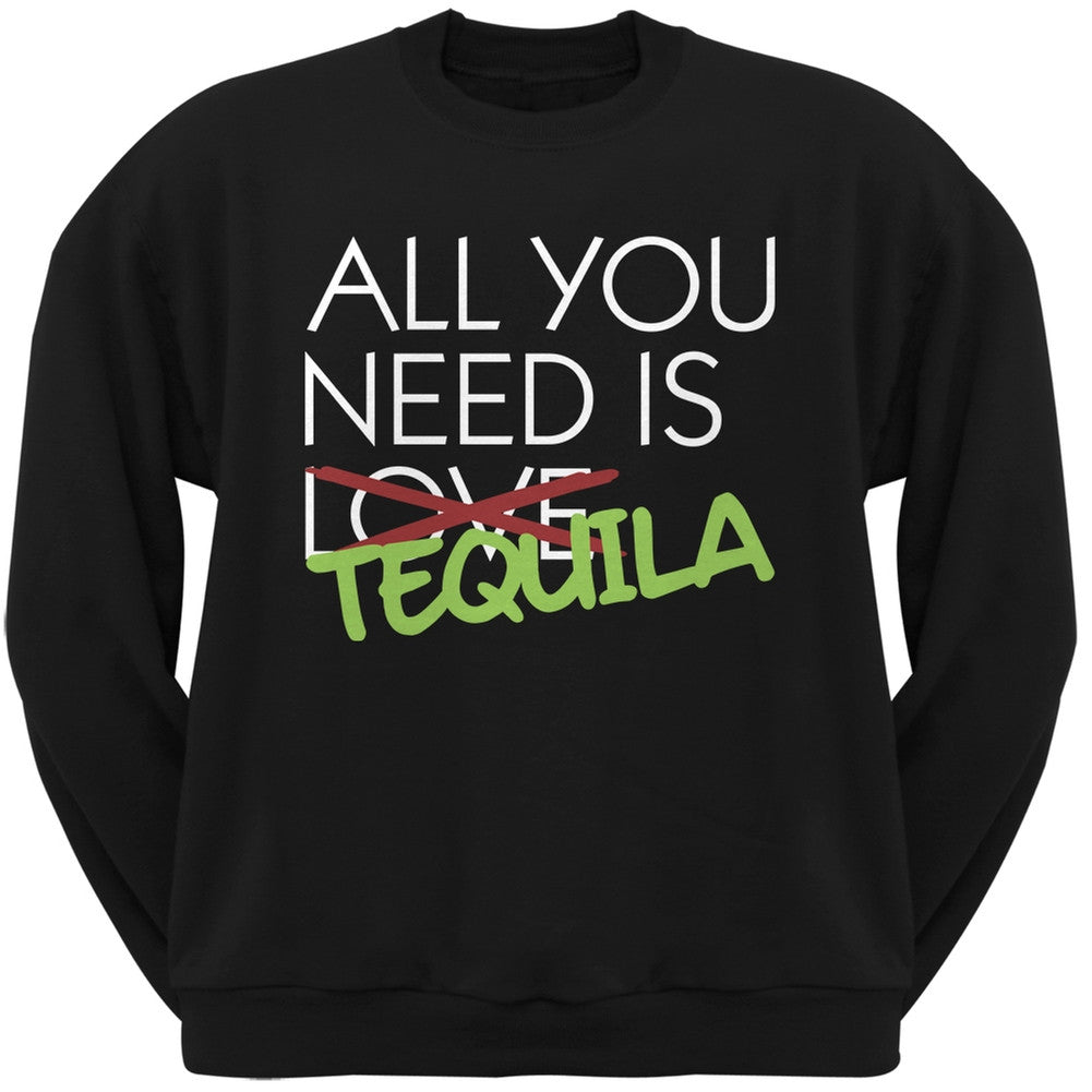 All You Need is Tequila, Not Love Black Adult Crew Neck Sweatshirt Men's Sweatshirts Old Glory SM Black 