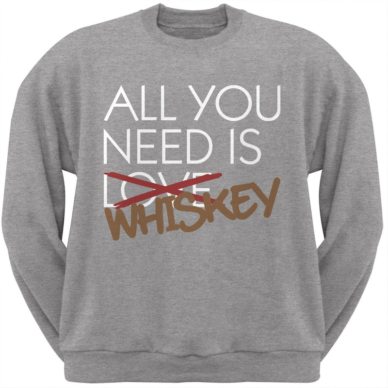 All You Need is Whiskey, Not Love Black Adult Crew Neck Sweatshirt Men's Sweatshirts Old Glory SM Grey 