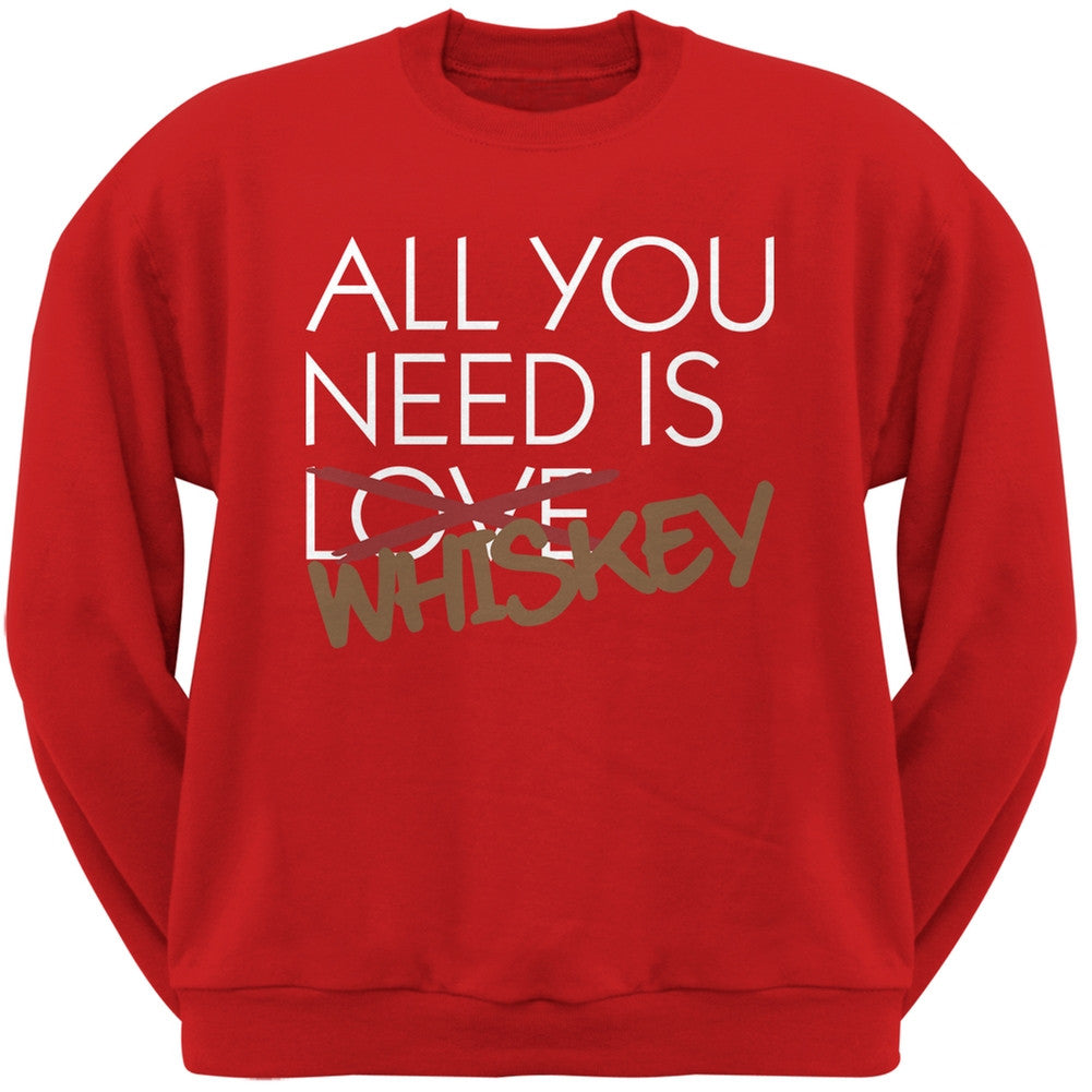 All You Need is Whiskey, Not Love Black Adult Crew Neck Sweatshirt Men's Sweatshirts Old Glory SM Red 