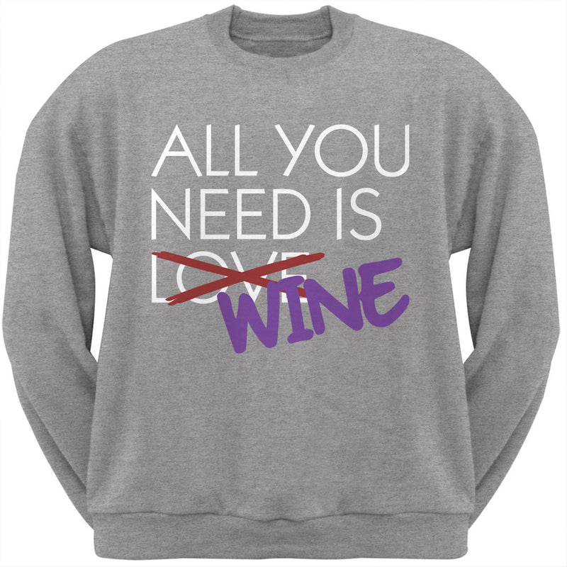 All You Need is Wine, Not Love Black Adult Crew Neck Sweatshirt Men's Sweatshirts Old Glory SM Grey 