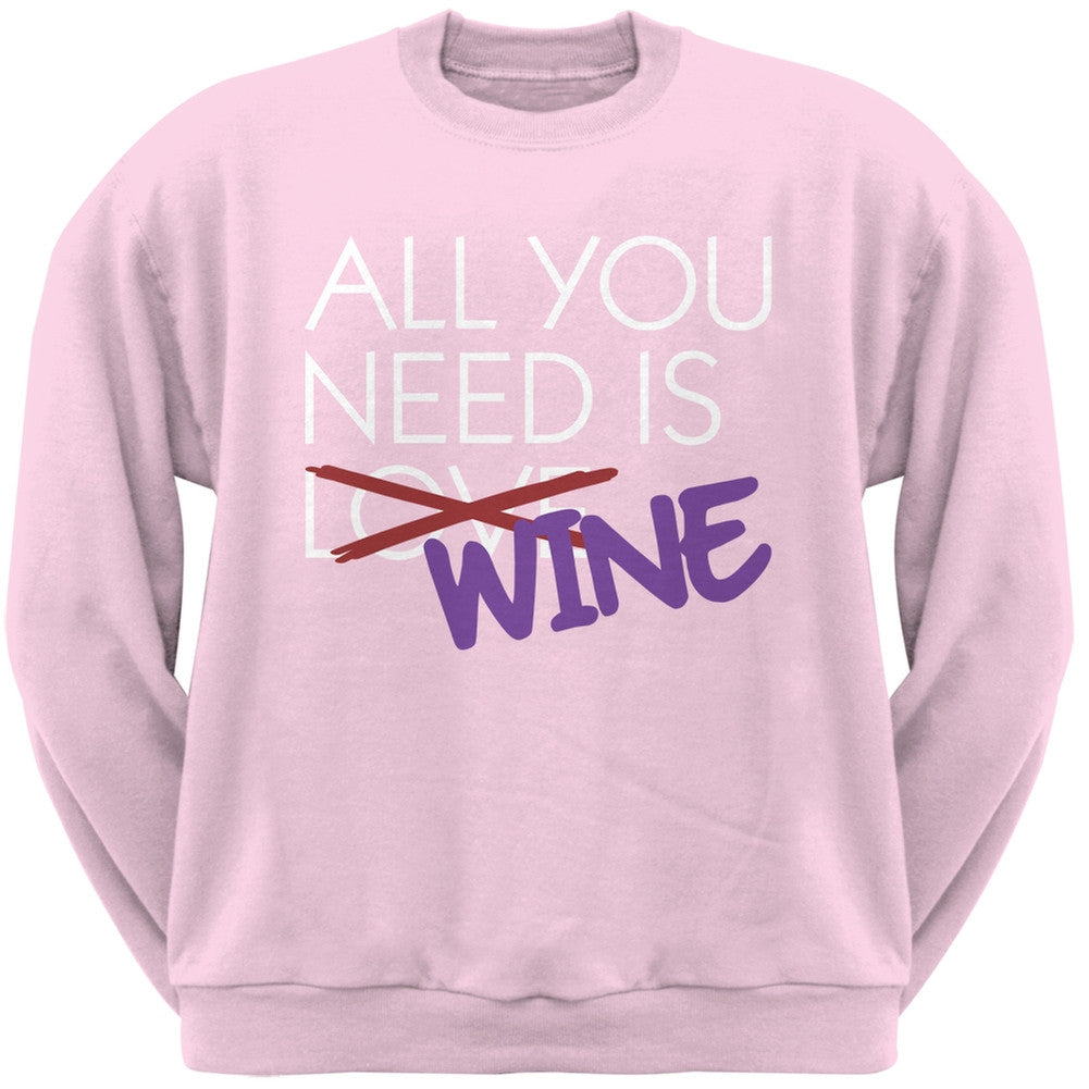 All You Need is Wine, Not Love Black Adult Crew Neck Sweatshirt Men's Sweatshirts Old Glory SM Light Pink 