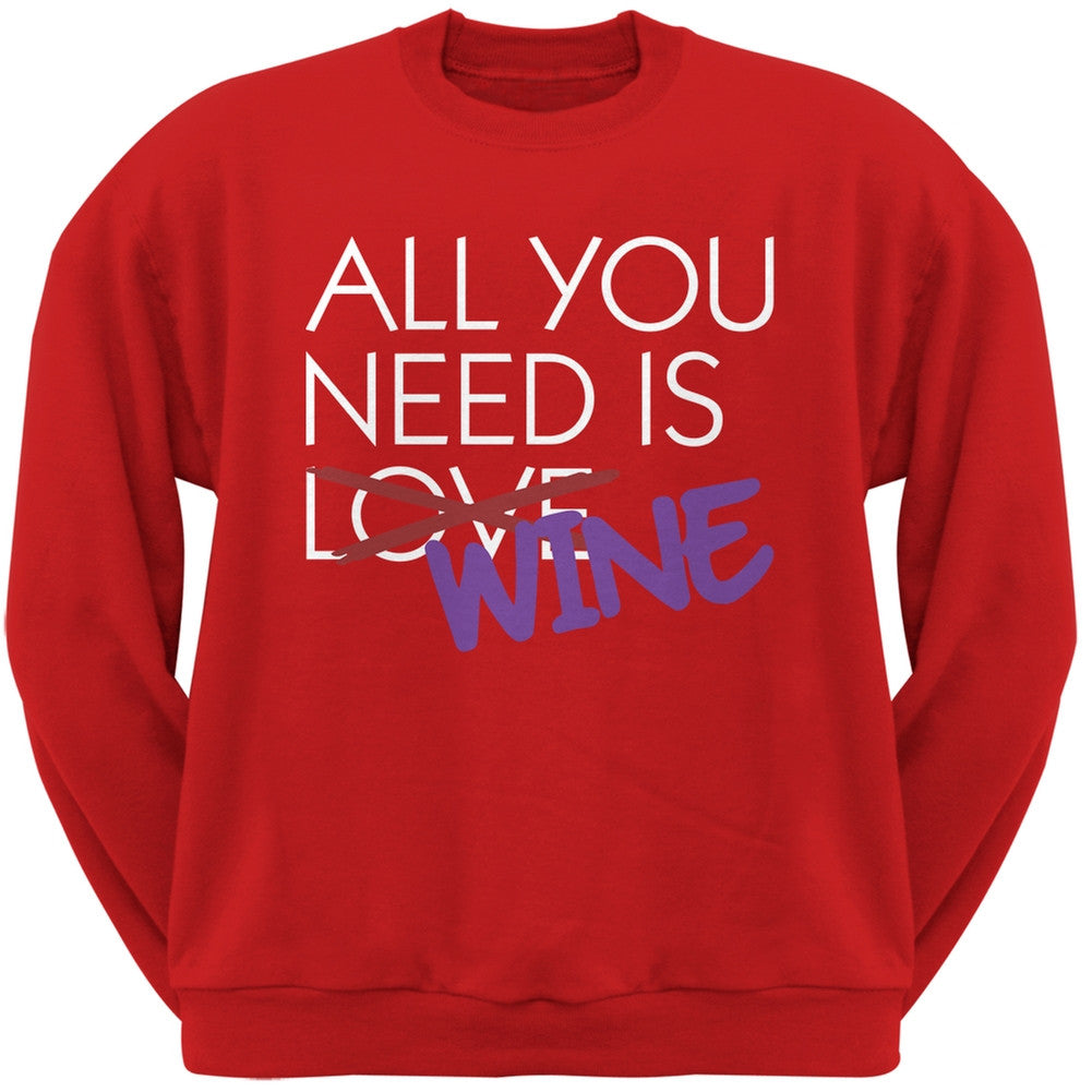 All You Need is Wine, Not Love Black Adult Crew Neck Sweatshirt Men's Sweatshirts Old Glory SM Red 