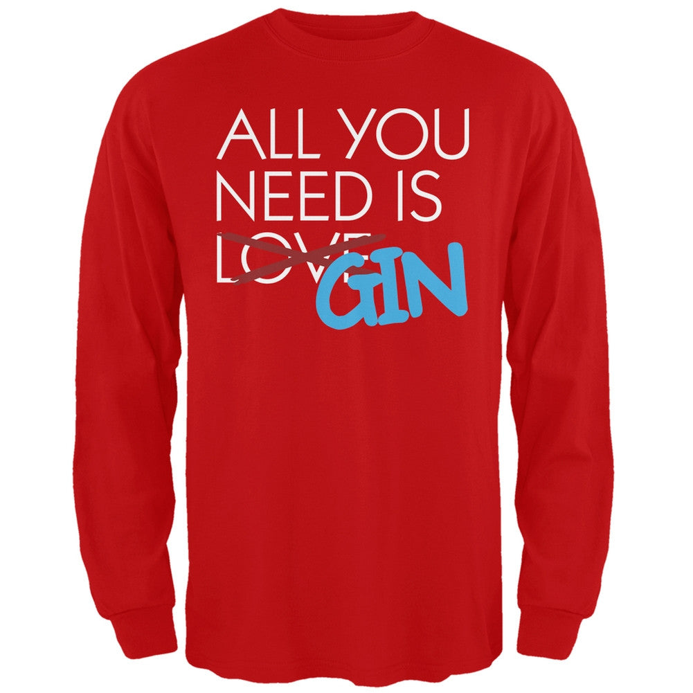 All You Need is Gin, Not Love Black Adult Long Sleeve T-Shirt Men's Long Sleeves Old Glory SM Red 