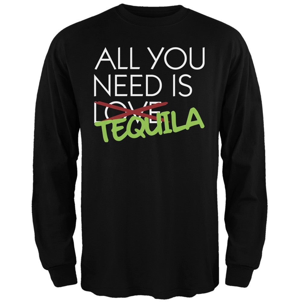 All You Need is Tequila, Not Love Black Adult Long Sleeve T-Shirt Men's Long Sleeves Old Glory SM Black 