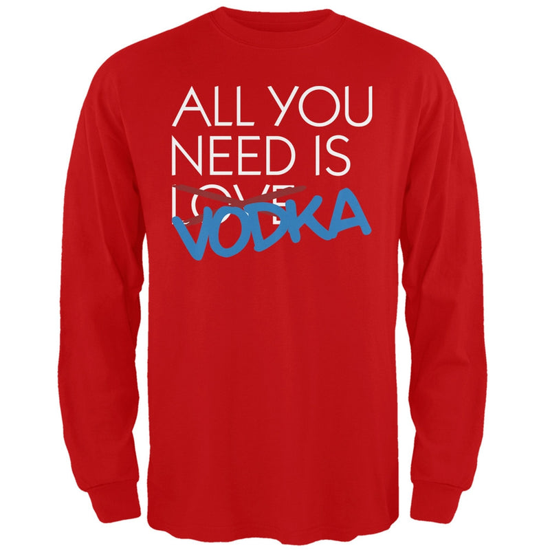 All You Need is Vodka, Not Love Black Adult Long Sleeve T-Shirt Men's Long Sleeves Old Glory SM Red 