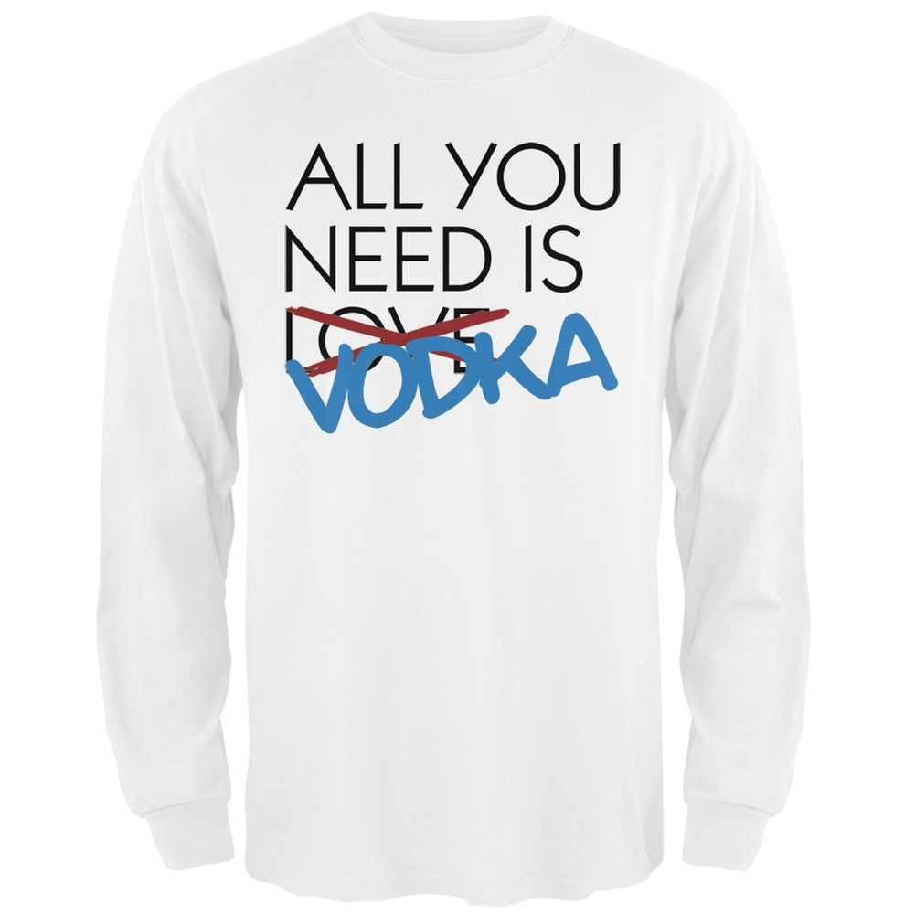 All You Need is Vodka, Not Love Black Adult Long Sleeve T-Shirt Men's Long Sleeves Old Glory SM White 