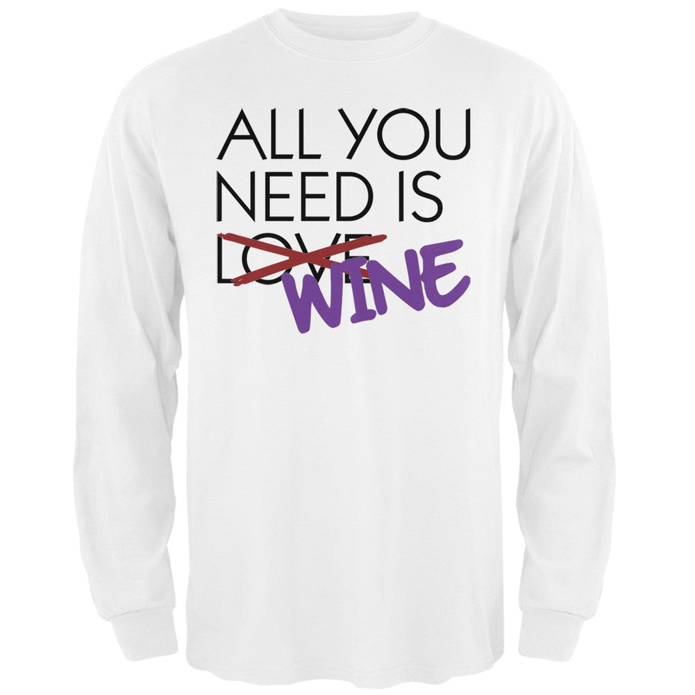 All You Need is Wine, Not Love Black Adult Long Sleeve T-Shirt Men's Long Sleeves Old Glory SM White 