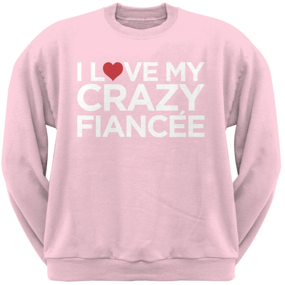 I Love My Crazy Fiancee Black Adult Crew Neck Sweatshirt Men's Sweatshirts Old Glory   