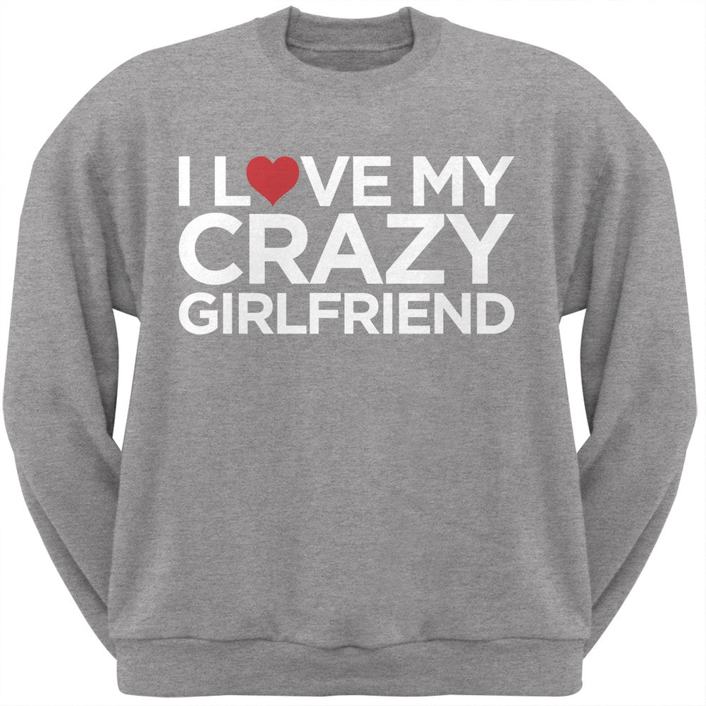 I Love My Crazy Girlfriend Black Adult Crew Neck Sweatshirt Men's Sweatshirts Old Glory   